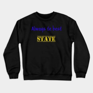 Always te bes State Crewneck Sweatshirt